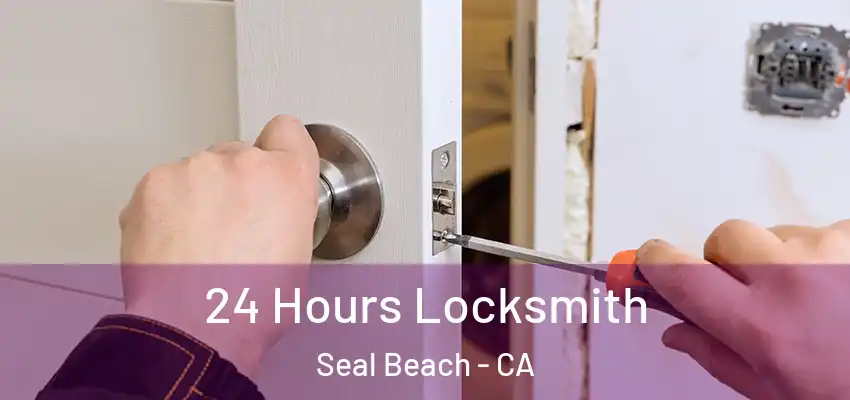  24 Hours Locksmith Seal Beach - CA
