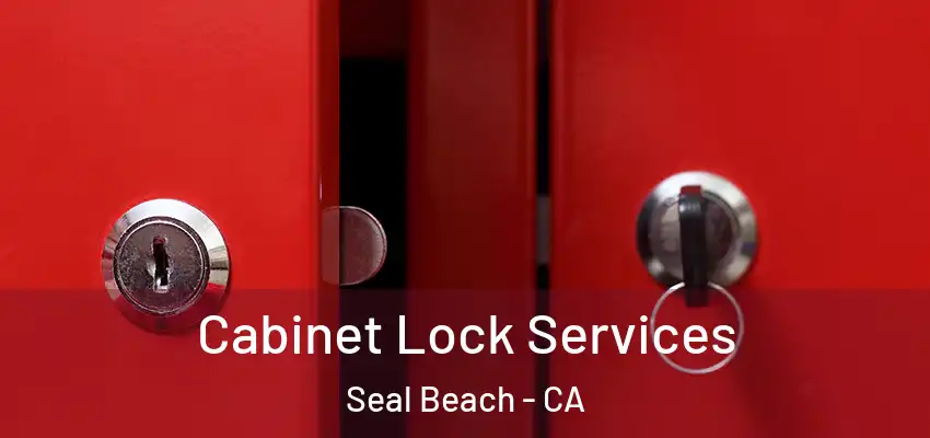  Cabinet Lock Services Seal Beach - CA