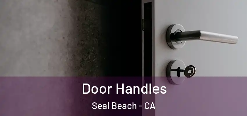  Door Handles Seal Beach - CA