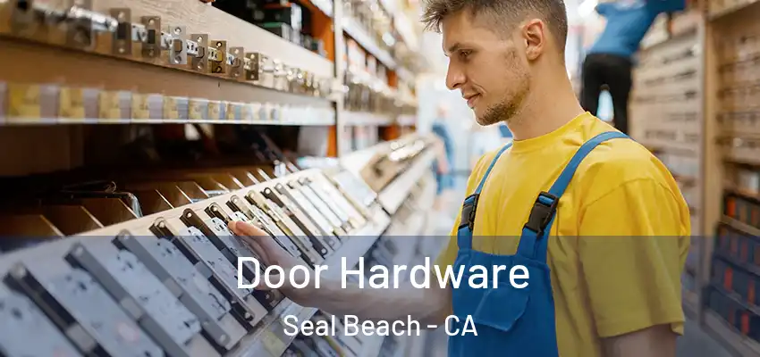  Door Hardware Seal Beach - CA