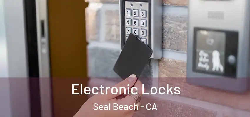  Electronic Locks Seal Beach - CA