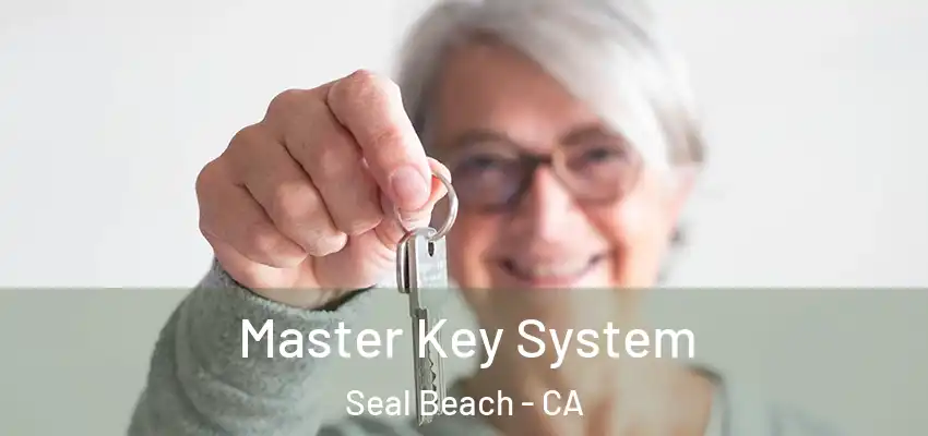  Master Key System Seal Beach - CA