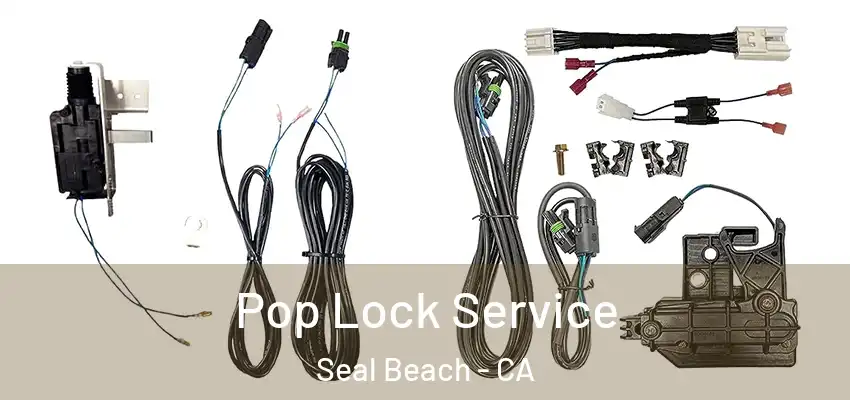  Pop Lock Service Seal Beach - CA