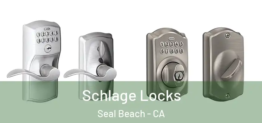  Schlage Locks Seal Beach - CA