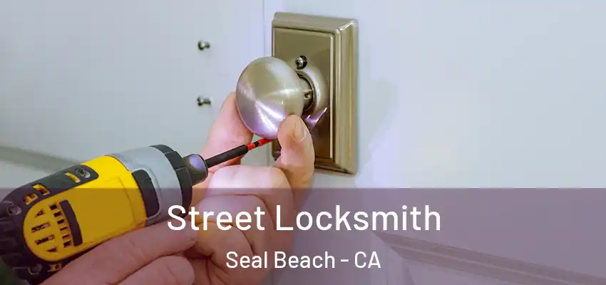  Street Locksmith Seal Beach - CA